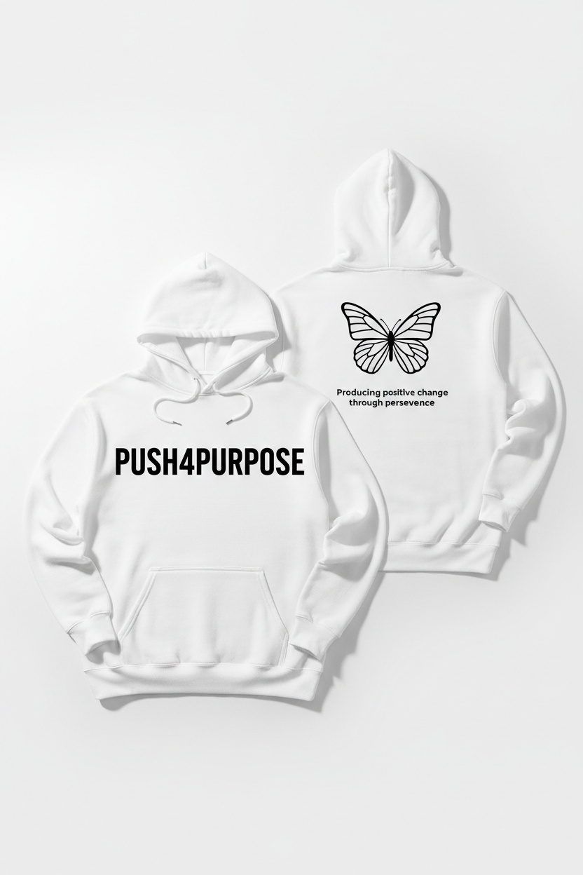 White PUSH4PURPOSE hoodie with black text on front and butterfly graphic on back